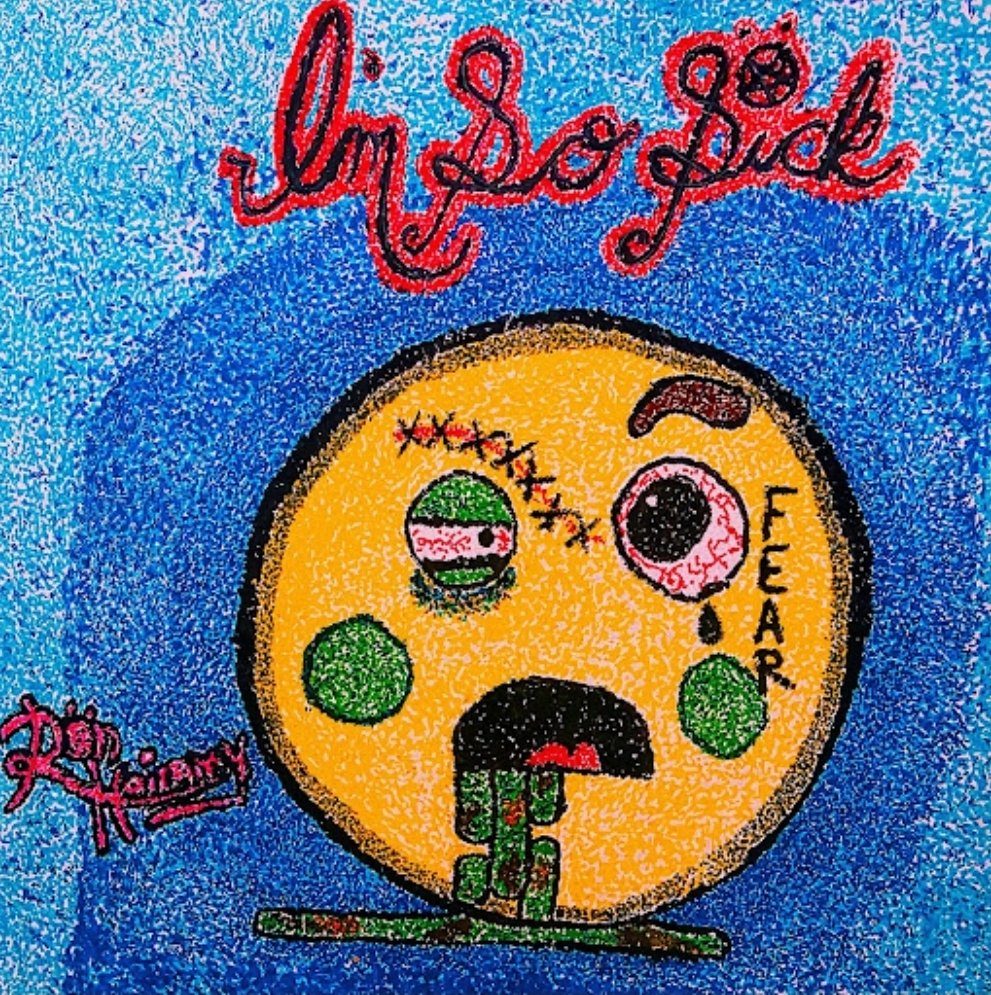I'm So Sick — a yellow pointillism face with mismatched eyes and the words I'm So Sick in red script above it
